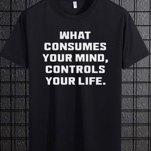 Gym motivation shirt what consumes your life
